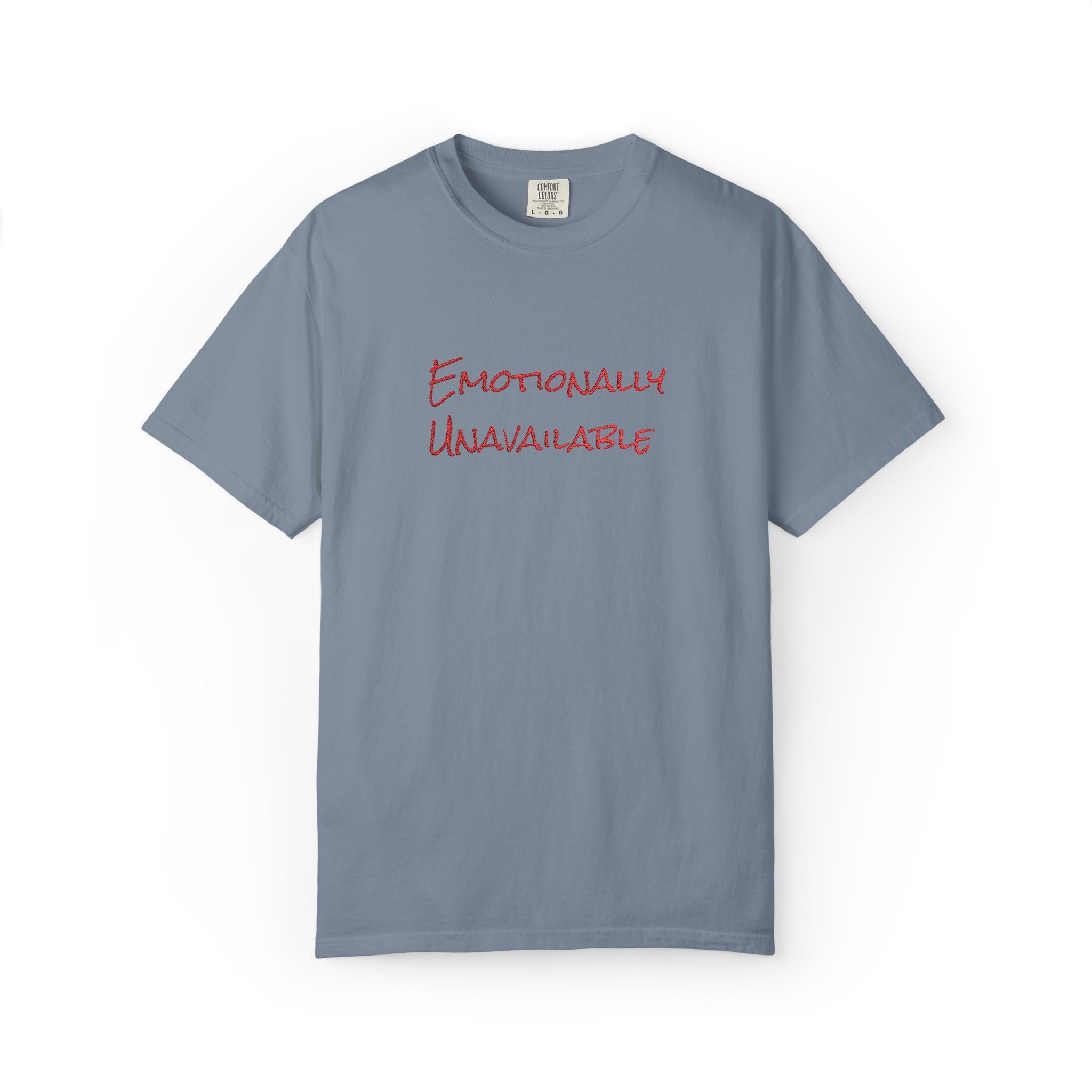 Emotionally Unavailable T-Shirt Embroidered