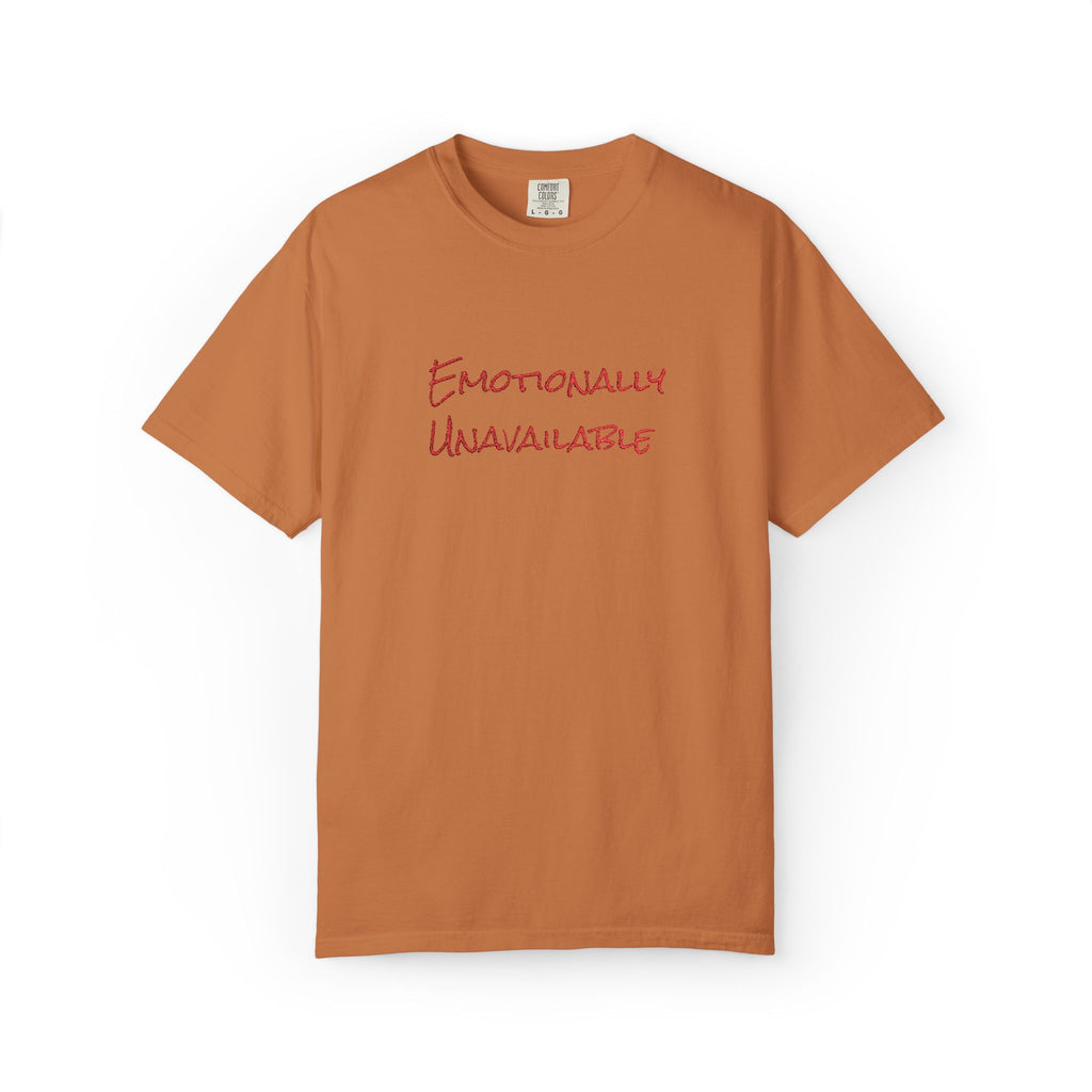Emotionally Unavailable T-Shirt Embroidered