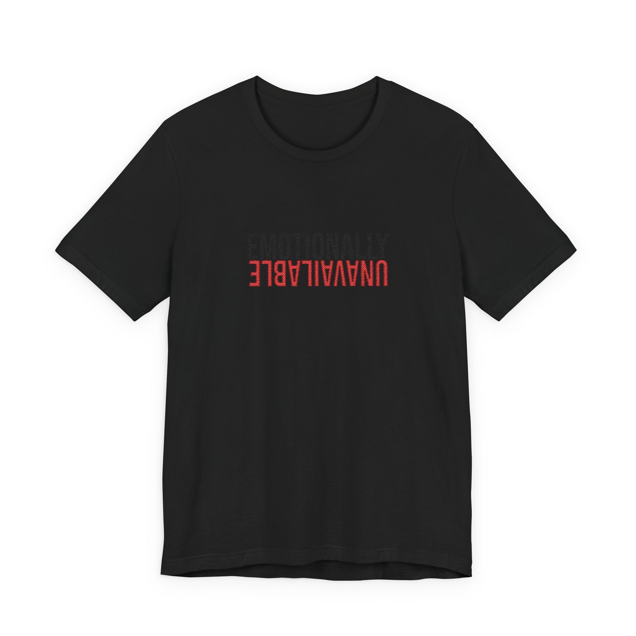 Emotionally Unavailable Tee - Embroidered
