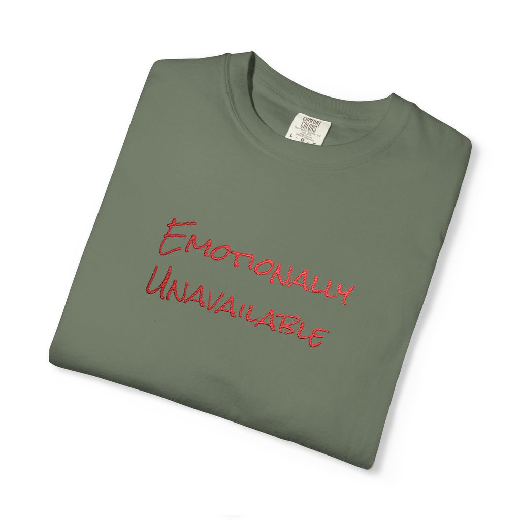 Emotionally Unavailable T-Shirt Embroidered