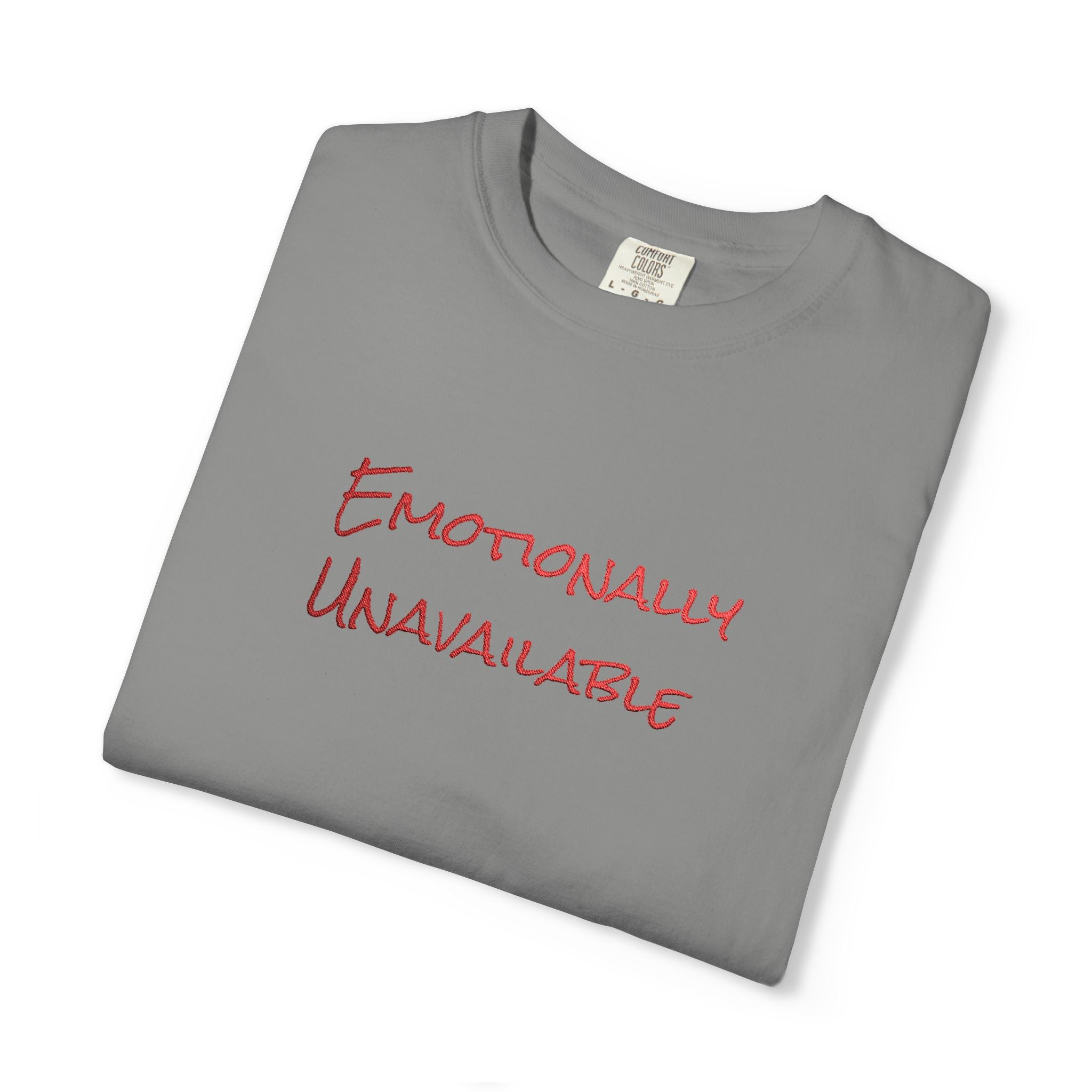 Emotionally Unavailable T-Shirt Embroidered