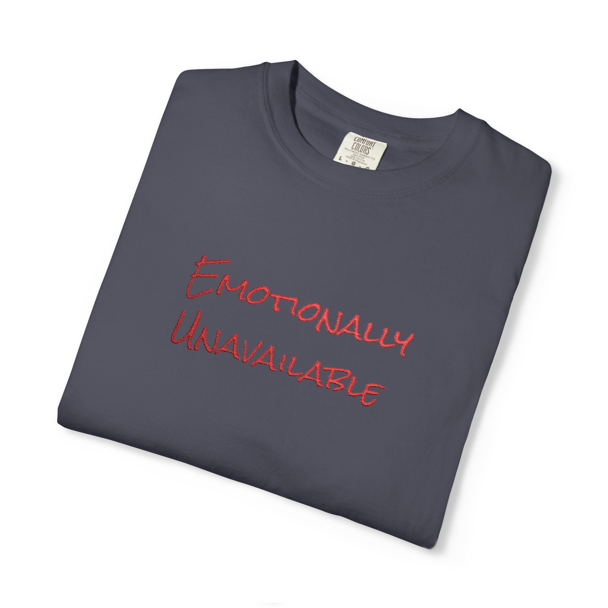 Emotionally Unavailable T-Shirt Embroidered