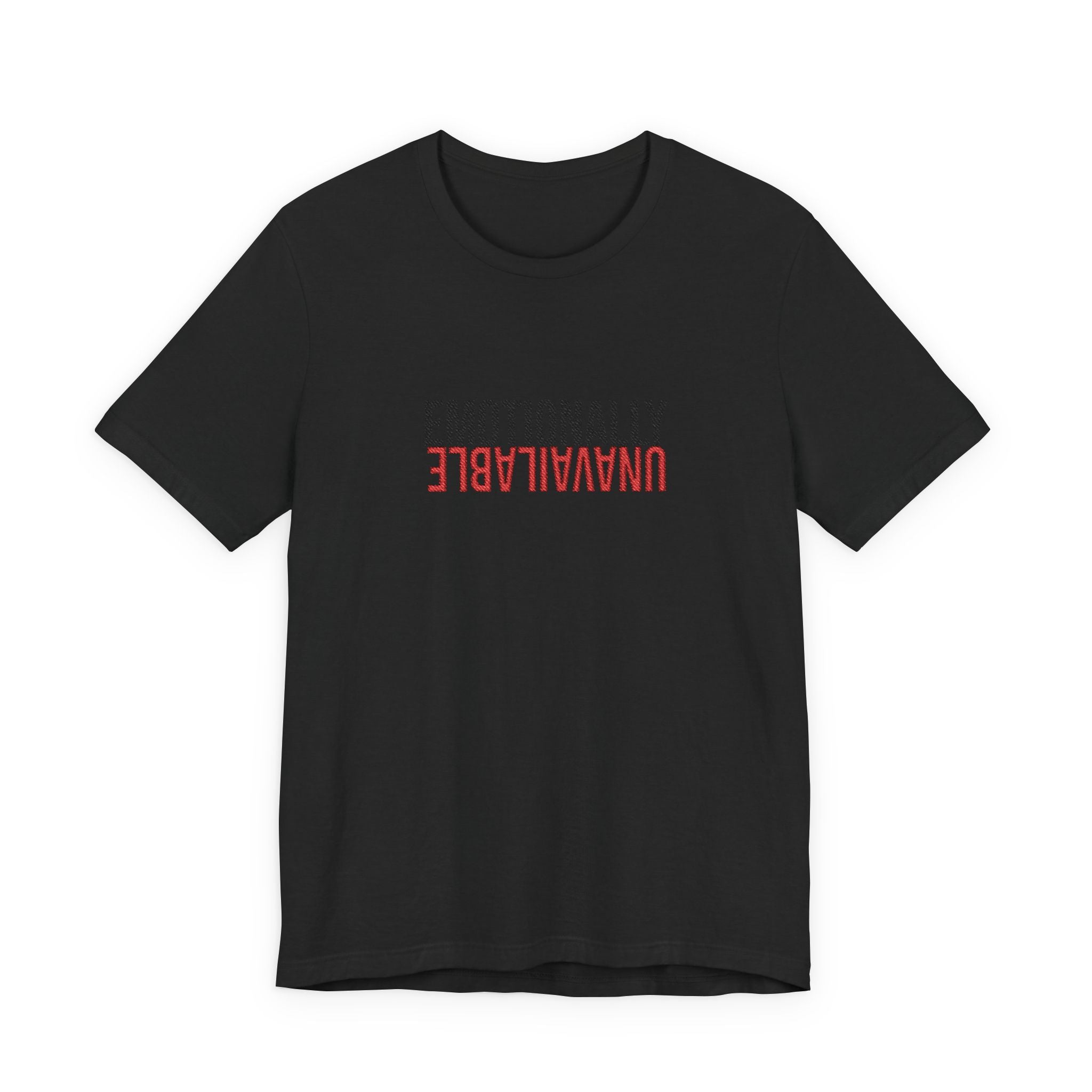 Emotionally Unavailable Tee - Embroidered