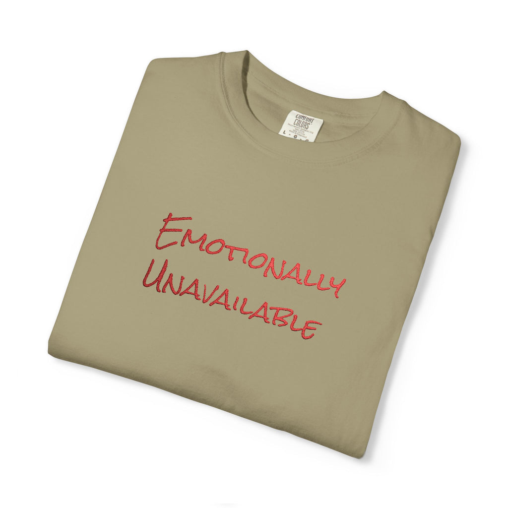 Emotionally Unavailable T-Shirt Embroidered