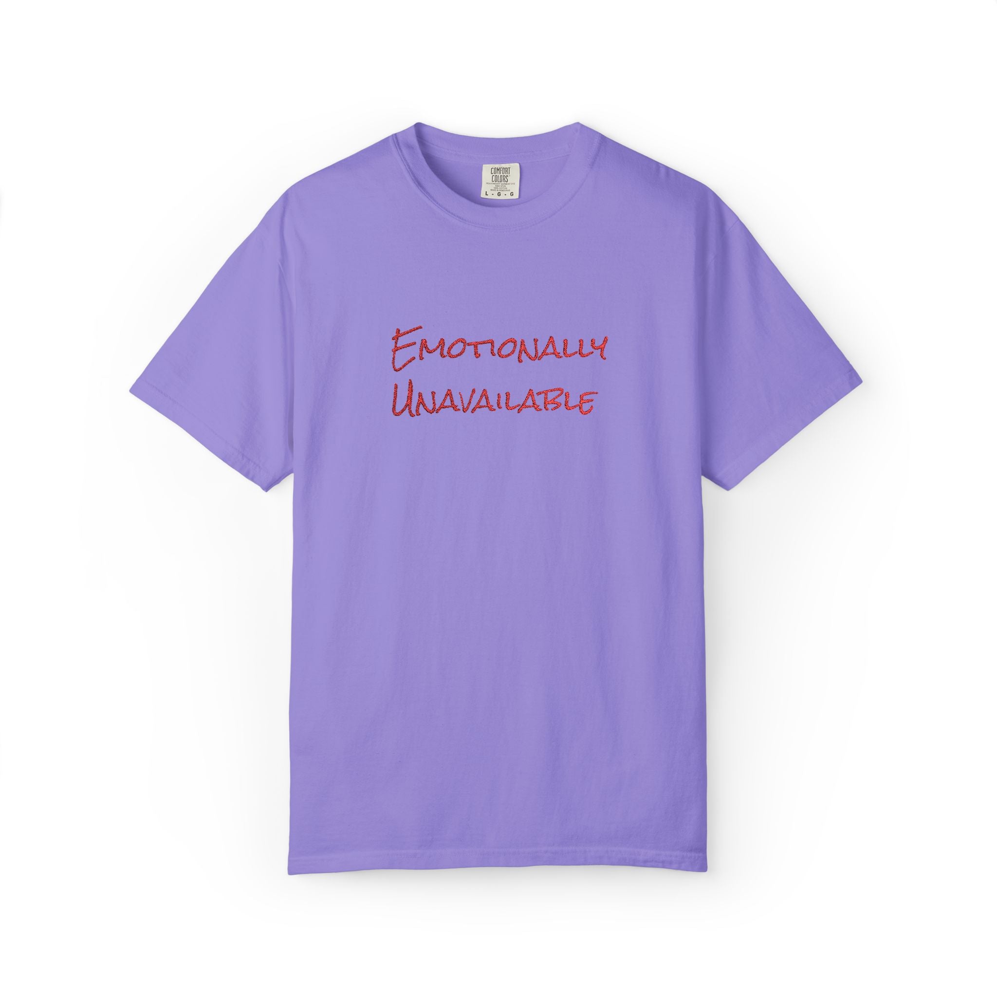 Emotionally Unavailable T-Shirt Embroidered