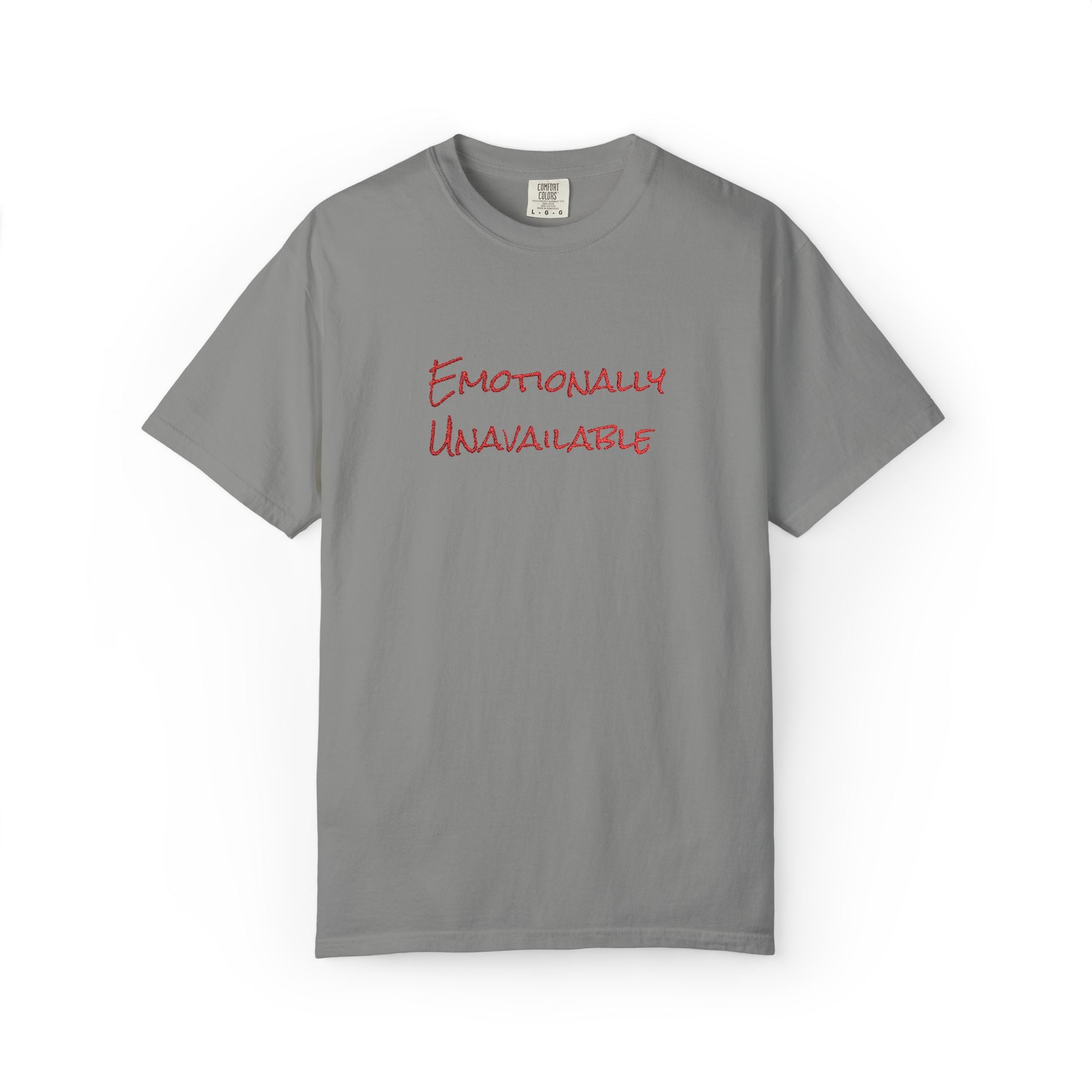 Emotionally Unavailable T-Shirt Embroidered