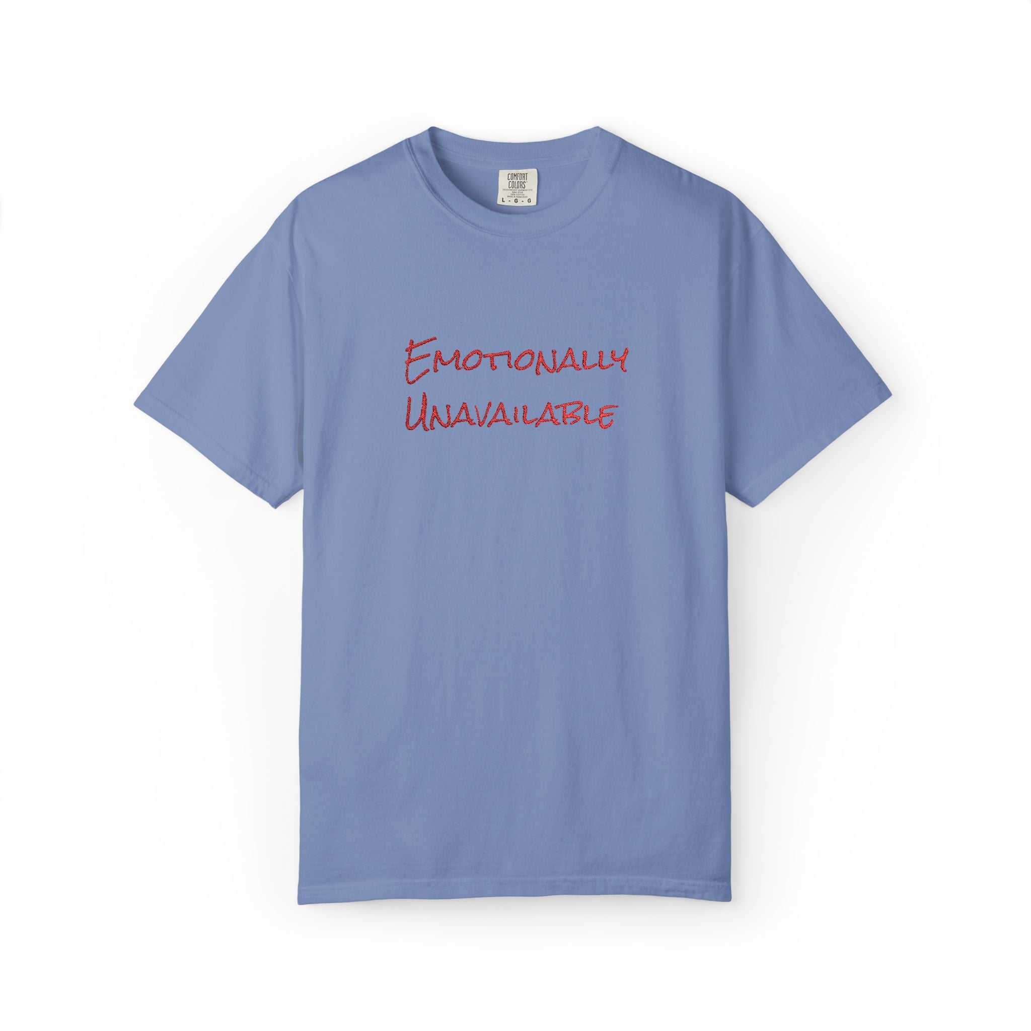 Emotionally Unavailable T-Shirt Embroidered