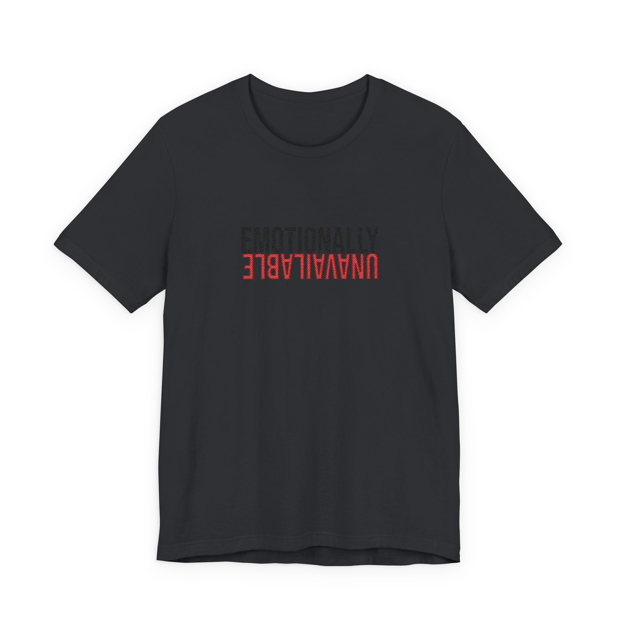 Emotionally Unavailable Tee - Embroidered