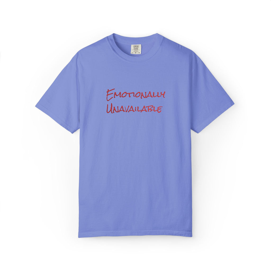 Emotionally Unavailable T-Shirt Embroidered