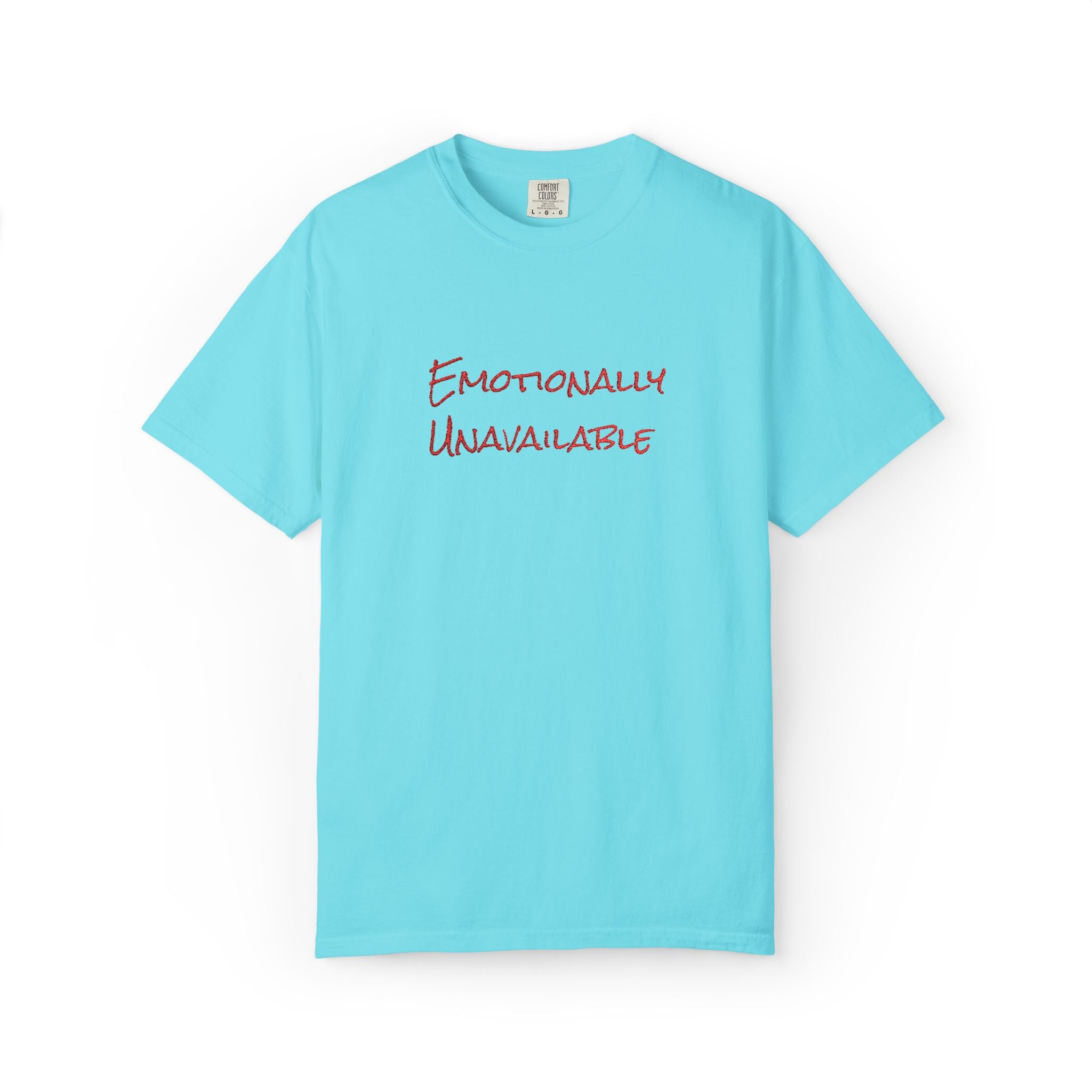 Emotionally Unavailable T-Shirt Embroidered