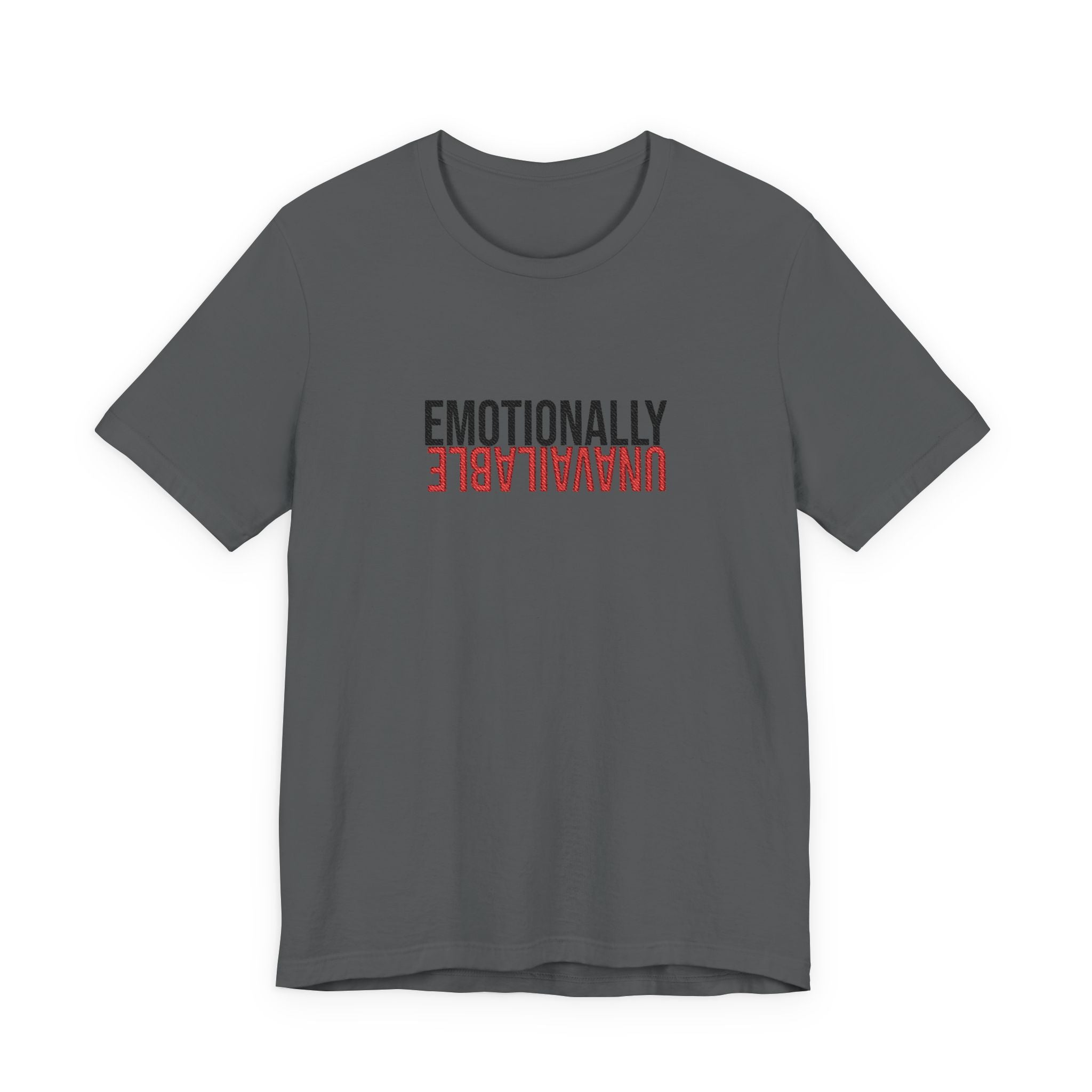 Emotionally Unavailable Tee - Embroidered