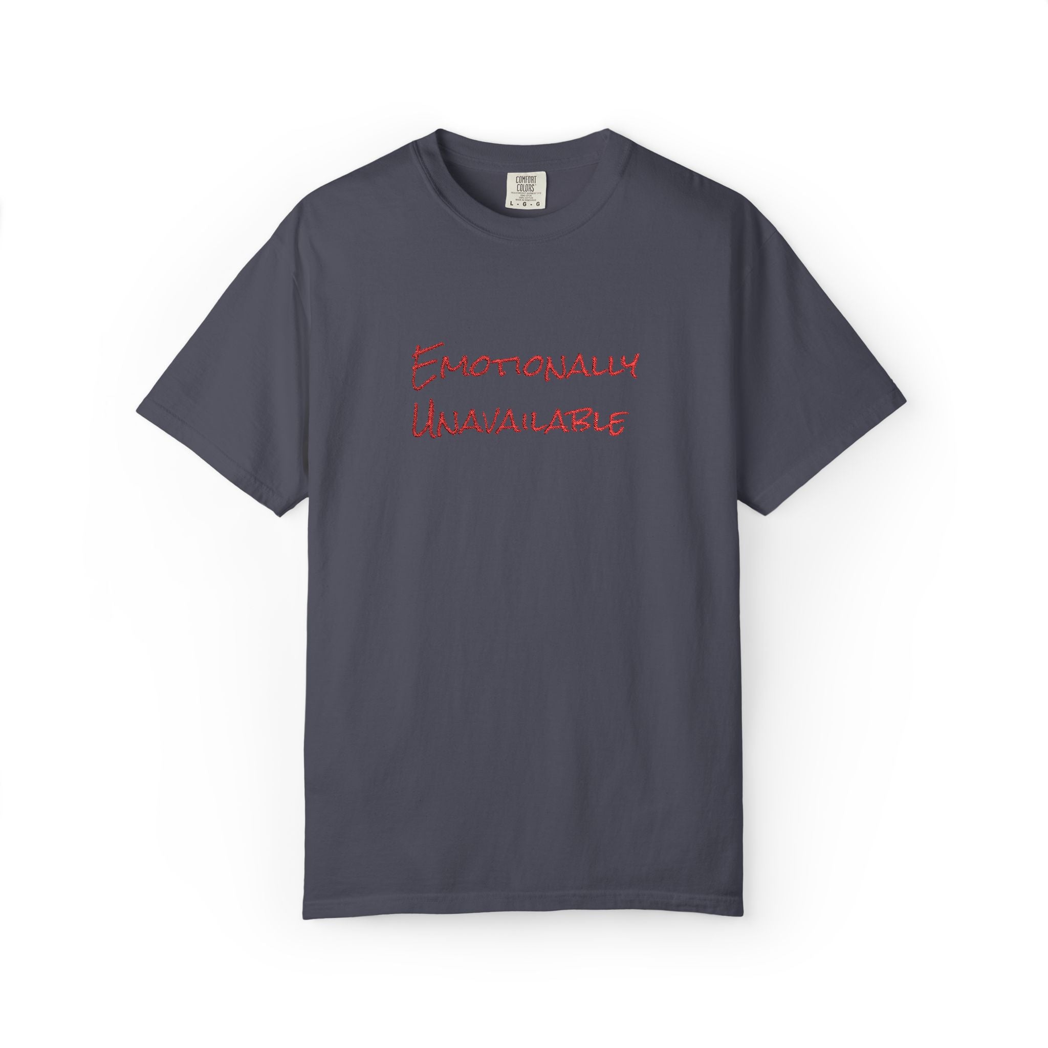 Emotionally Unavailable T-Shirt Embroidered