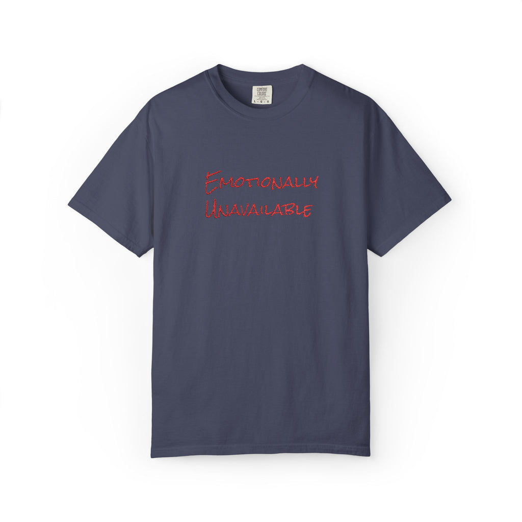 Emotionally Unavailable T-Shirt Embroidered