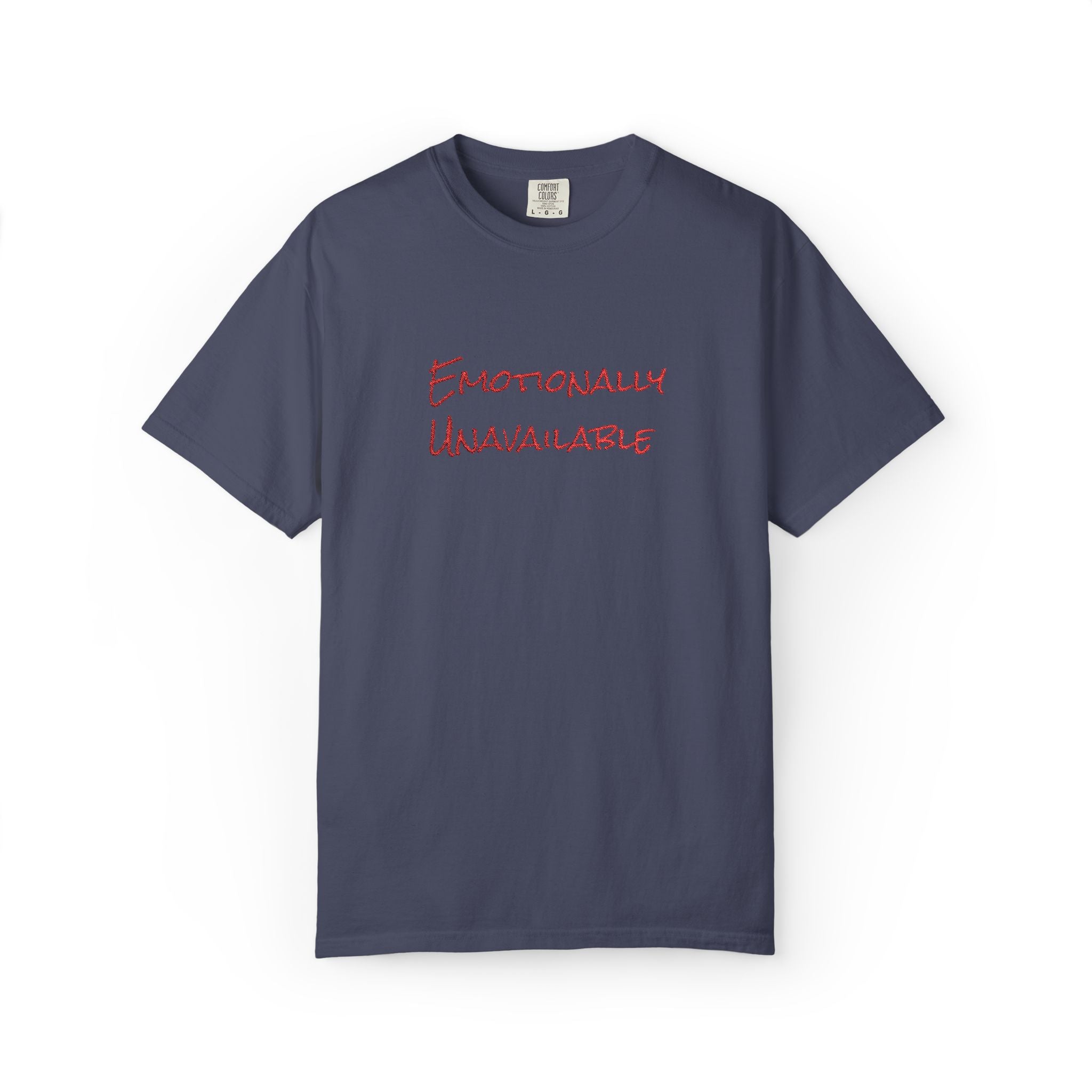 Emotionally Unavailable T-Shirt Embroidered