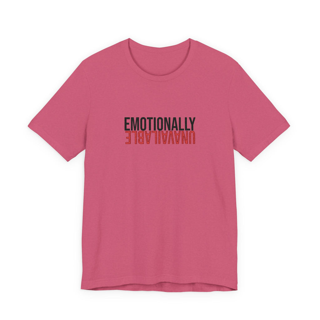 Emotionally Unavailable Tee - Embroidered
