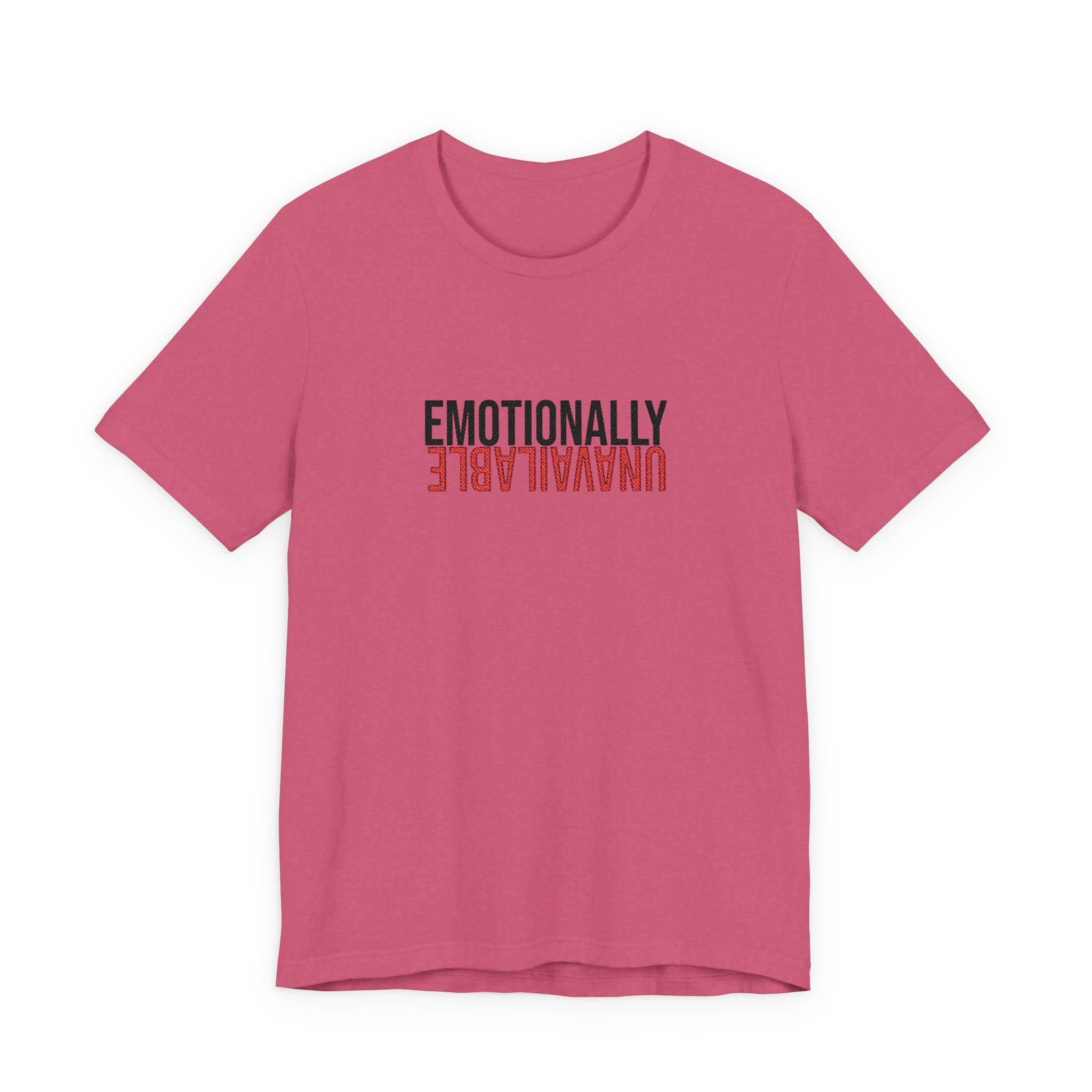 Emotionally Unavailable Tee - Embroidered