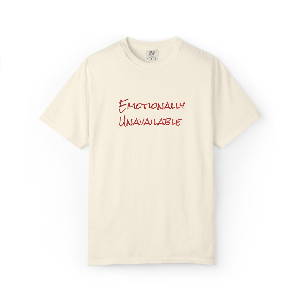 Emotionally Unavailable T-Shirt Embroidered