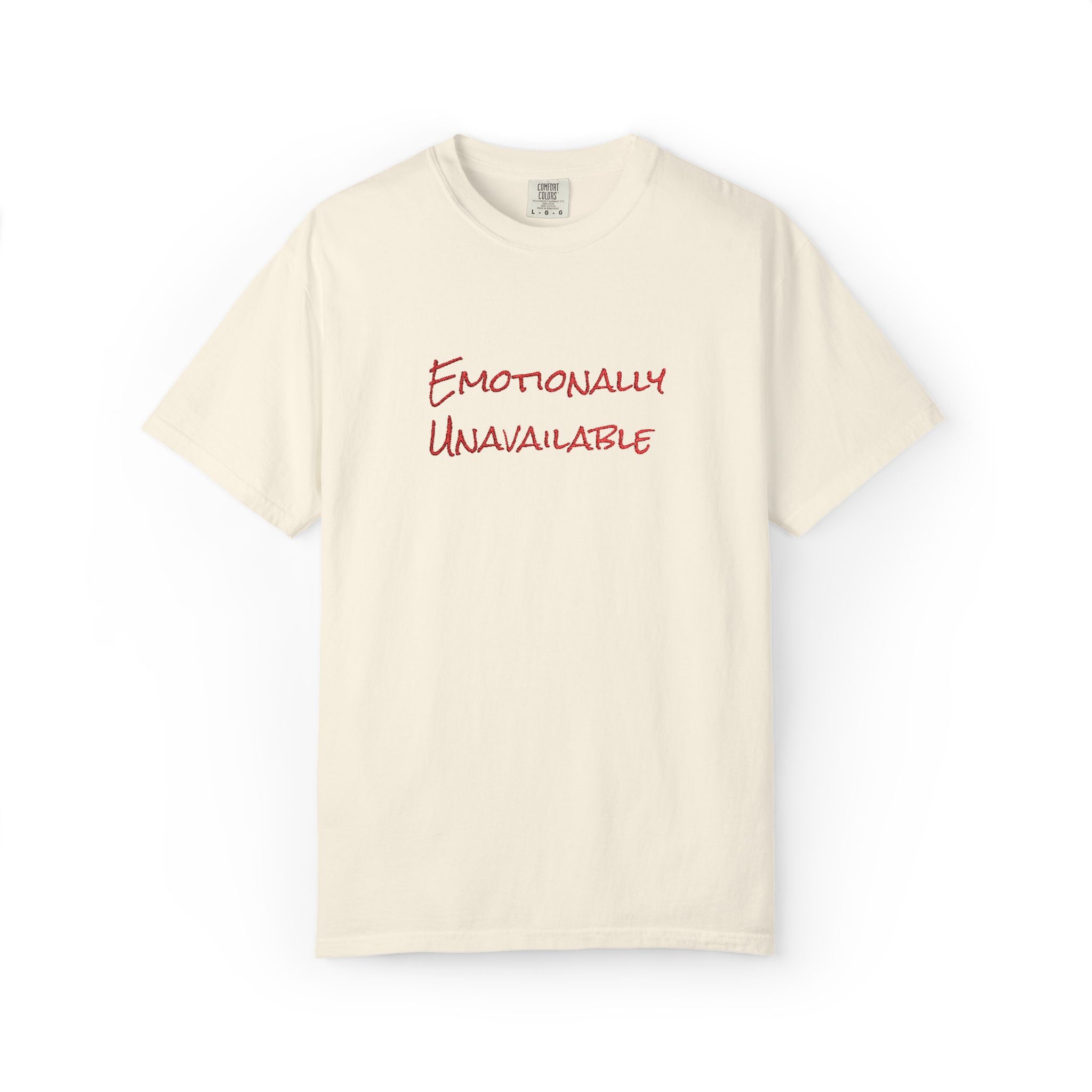Emotionally Unavailable T-Shirt Embroidered
