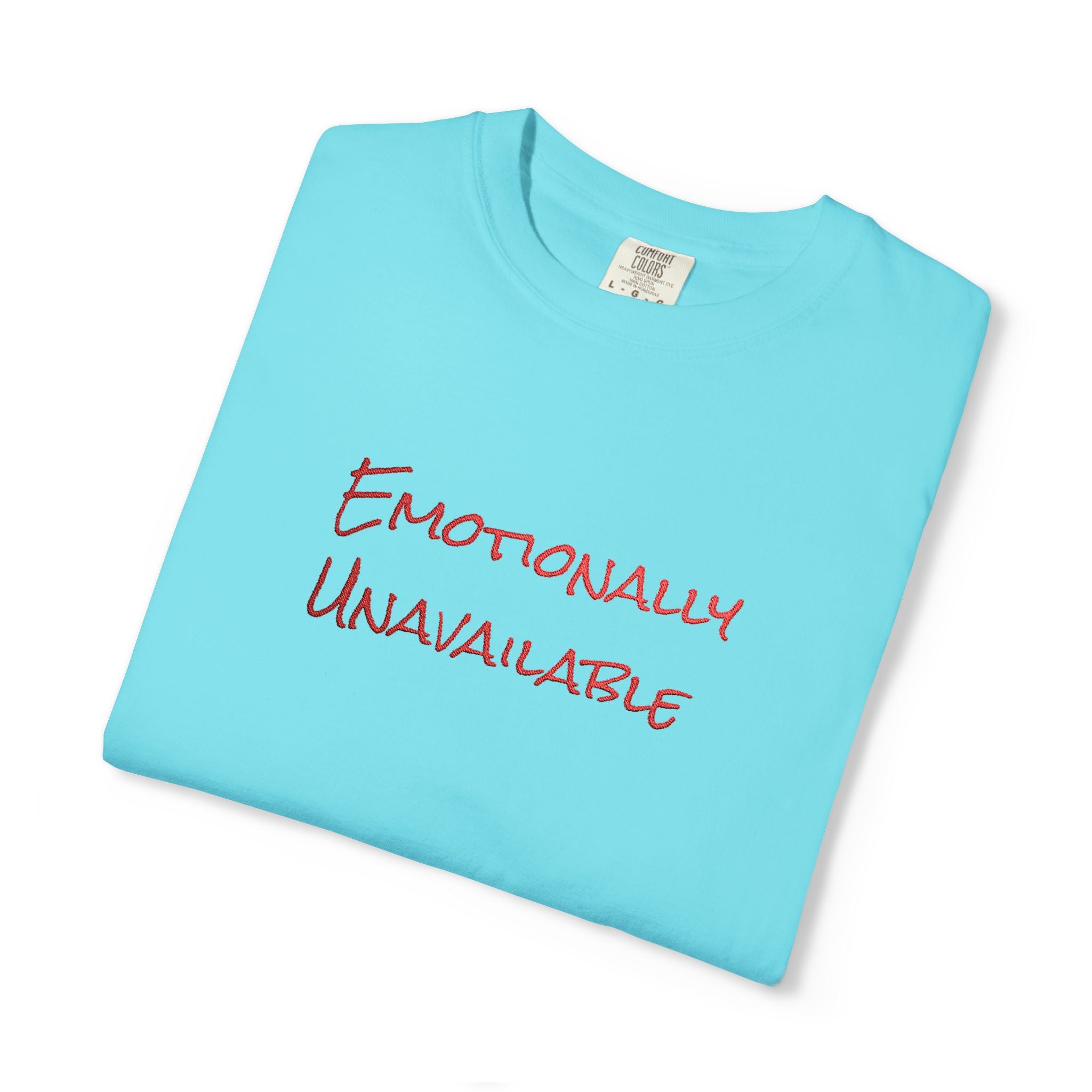Emotionally Unavailable T-Shirt Embroidered