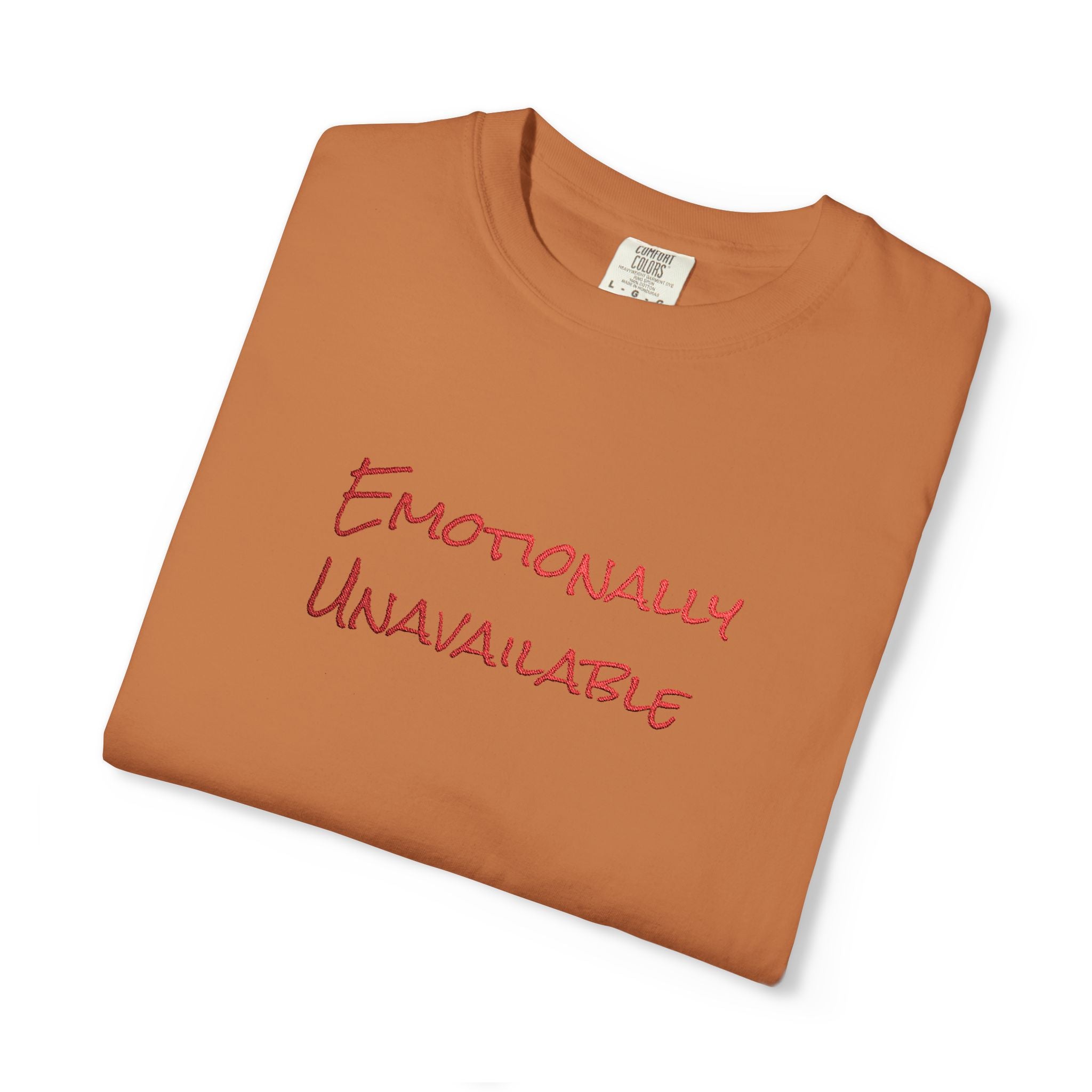 Emotionally Unavailable T-Shirt Embroidered
