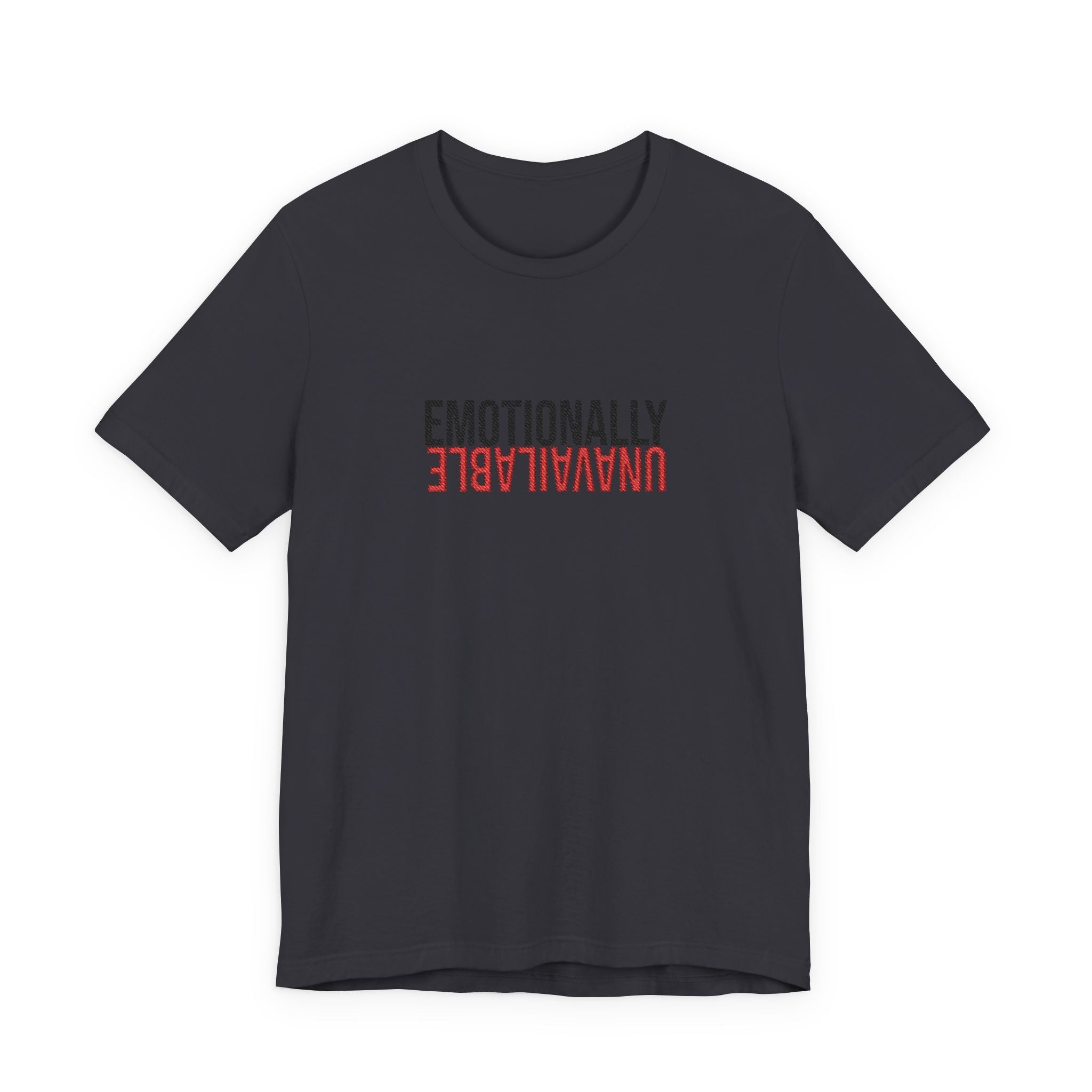 Emotionally Unavailable Tee - Embroidered
