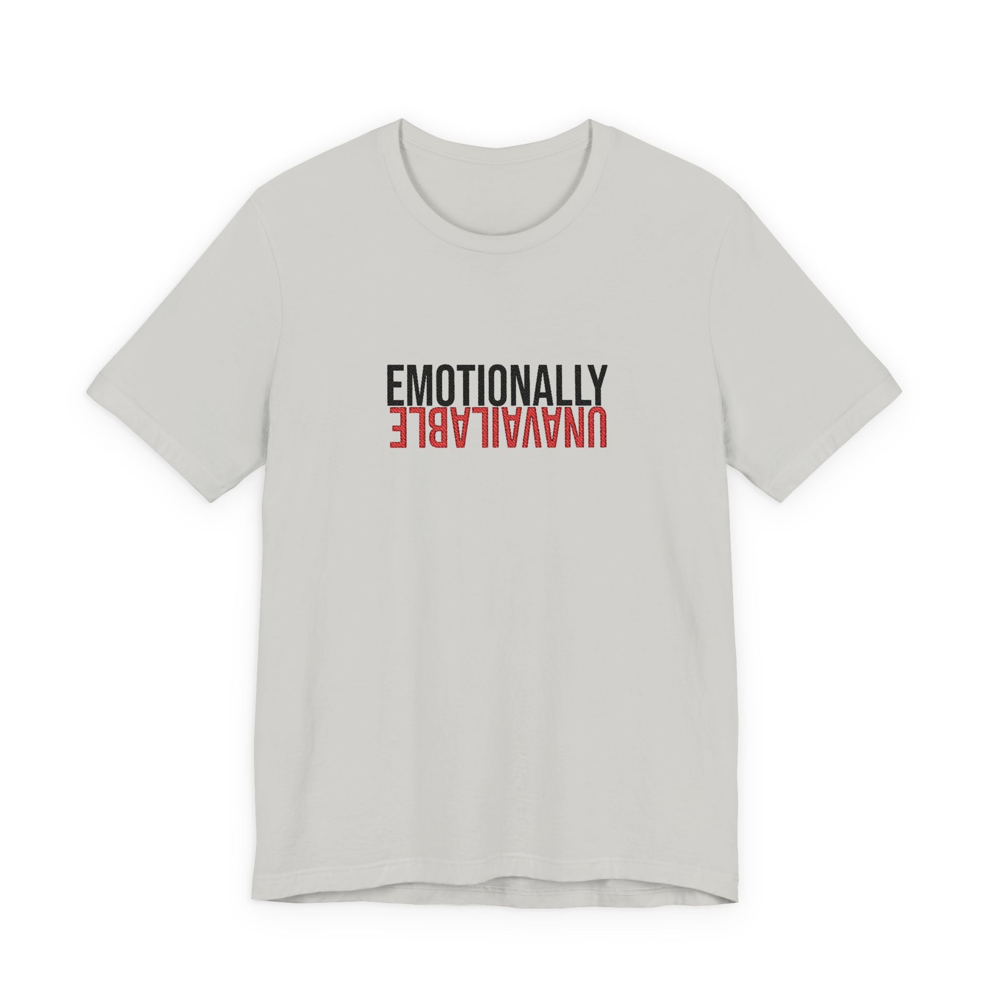 Emotionally Unavailable Tee - Embroidered