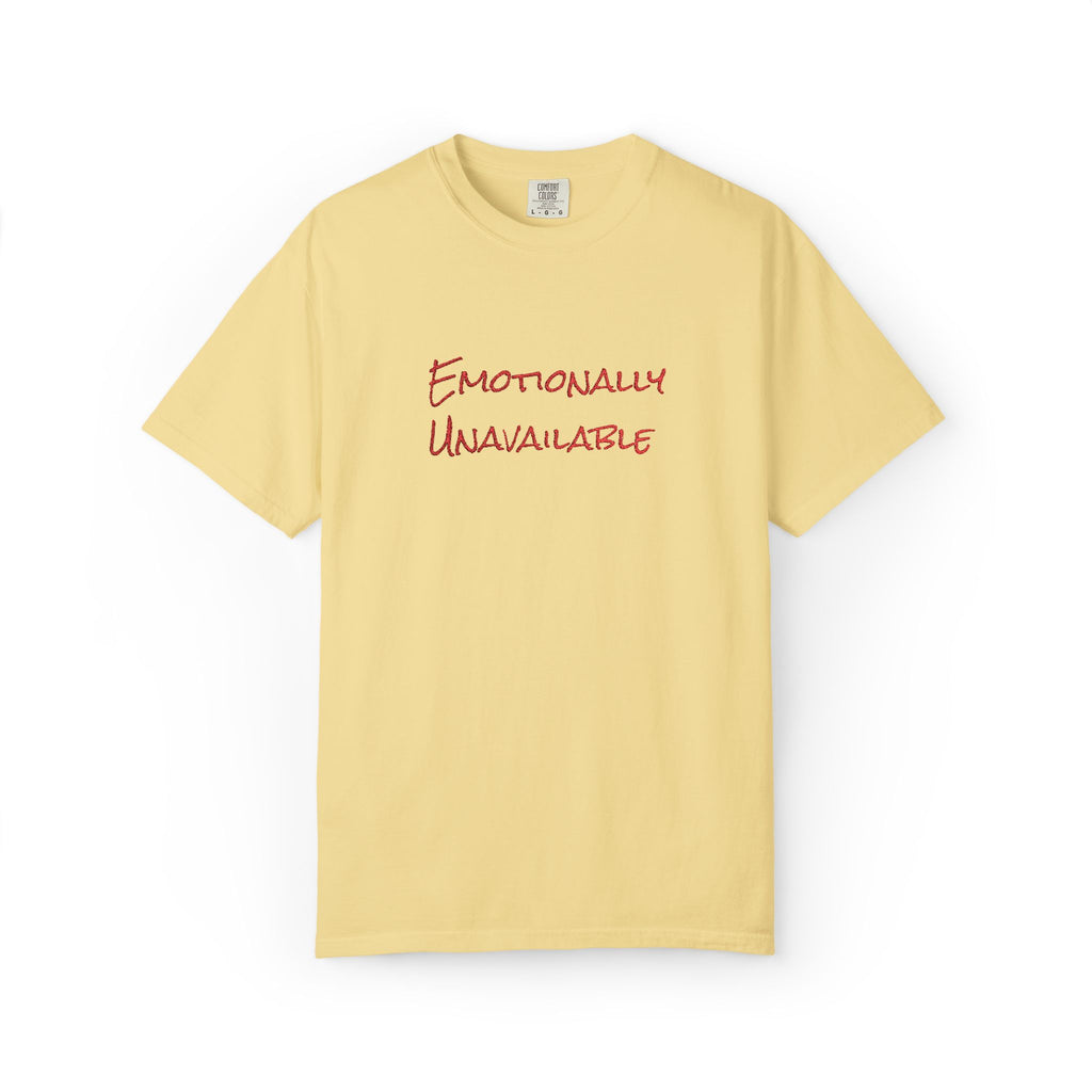 Emotionally Unavailable T-Shirt Embroidered