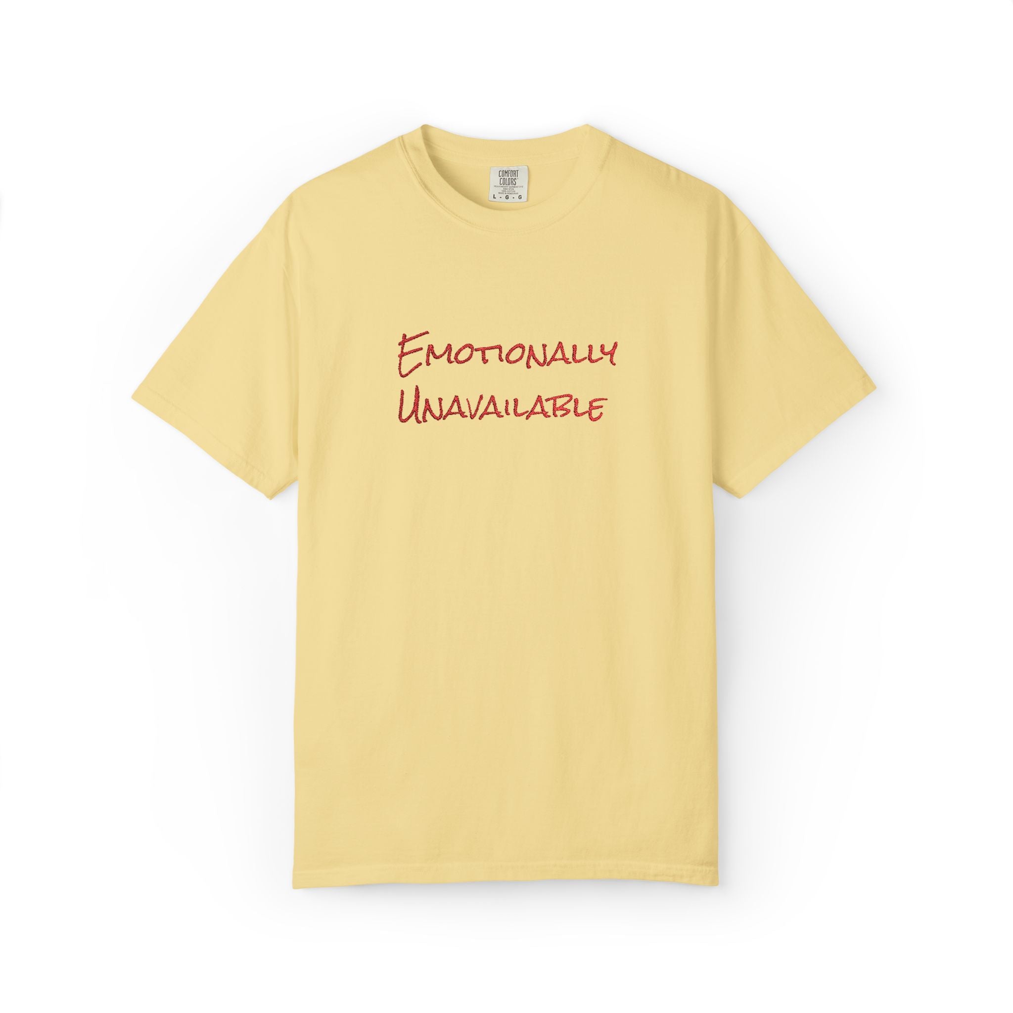 Emotionally Unavailable T-Shirt Embroidered
